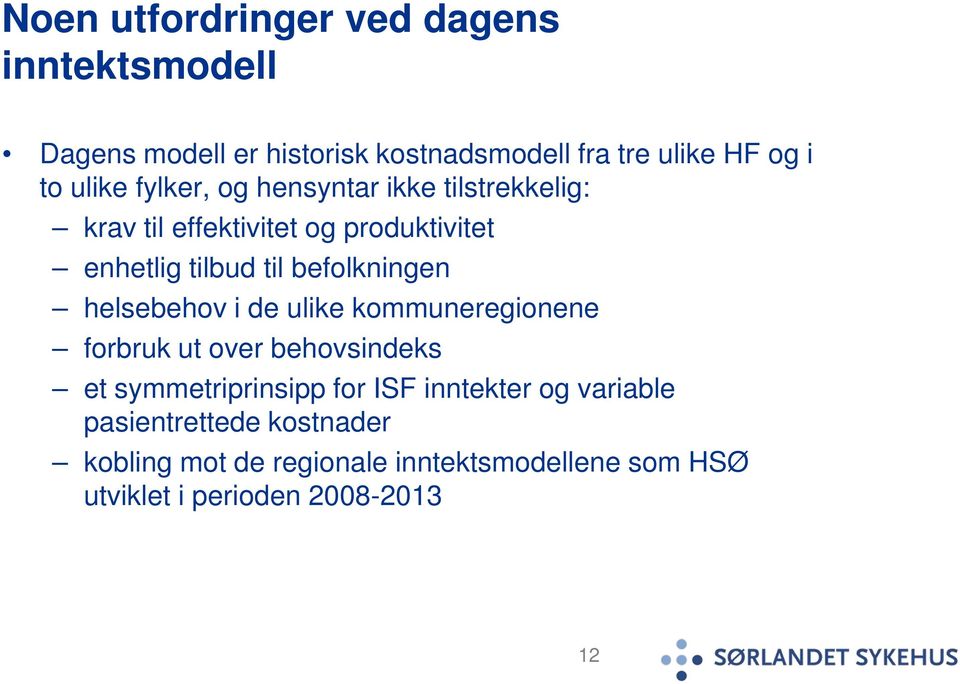 befolkningen helsebehov i de ulike kommuneregionene forbruk ut over behovsindeks et symmetriprinsipp for ISF