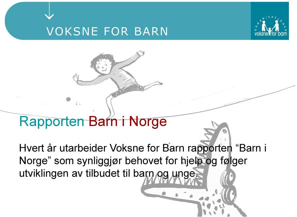 i Norge som synliggjør behovet for hjelp