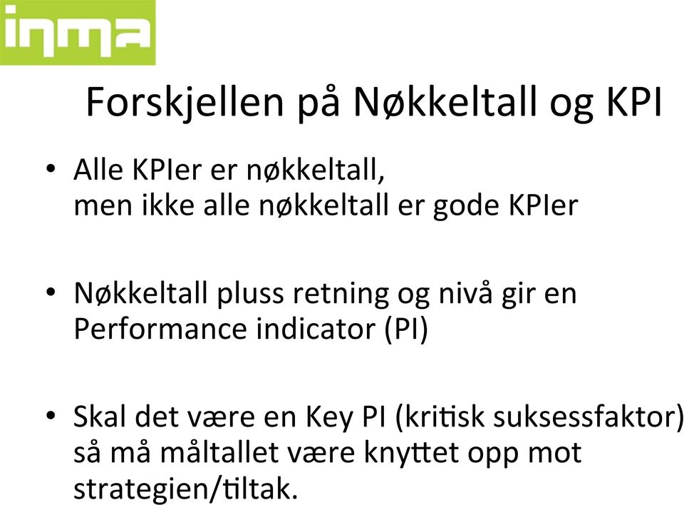 nivå gir en Performance indicator (PI) Skal det være en Key PI