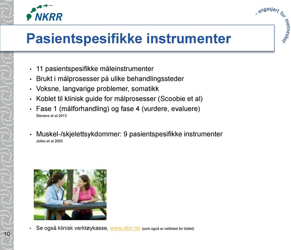 al) Fase 1 (målforhandling) og fase 4 (vurdere, evaluere) Stevens et al 2013 Muskel-/skjelettsykdommer: 9