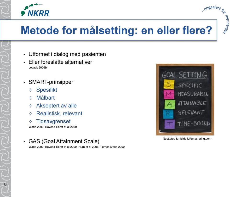 Spesifikt Målbart Akseptert av alle Realistisk, relevant Tidsavgrenset Wade 2009, Bovend