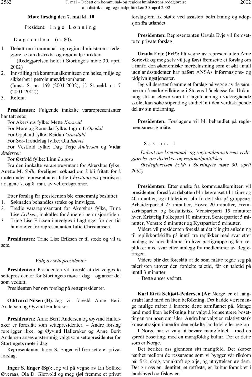 Innstilling frå kommunalkomiteen om helse, miljø og sikkerhet i petroleumsvirksomheten (Innst. S. nr. 169 (2001-2002), jf. St.meld. nr. 7 (2001-2002)) 3.