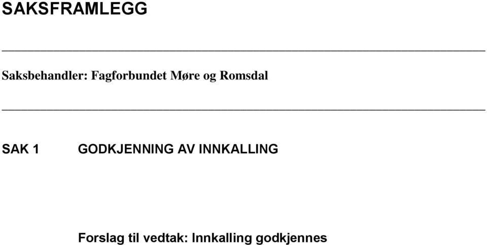 1 GODKJENNING AV INNKALLING