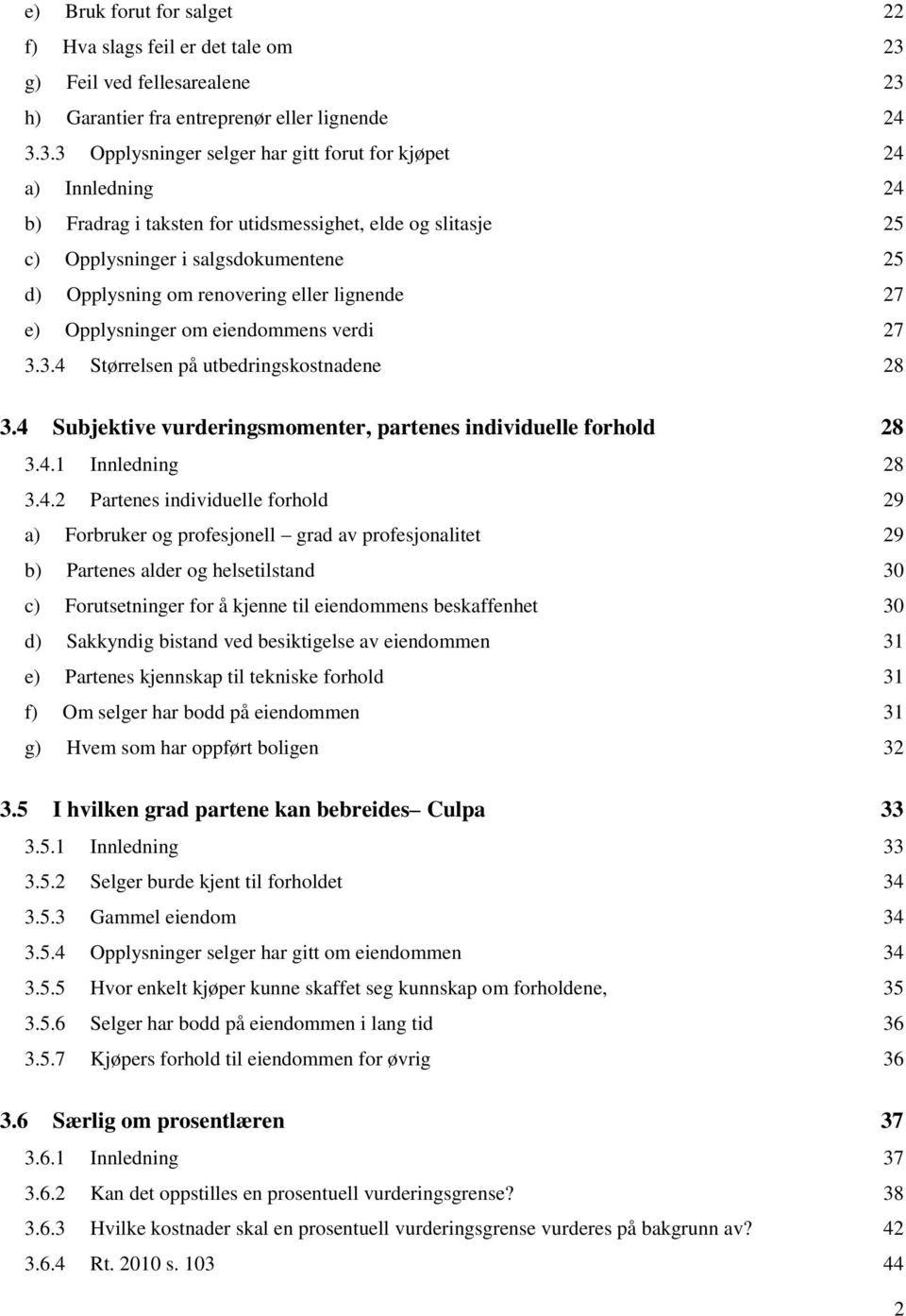 h) Garantier fra entreprenør eller lignende 24 3.