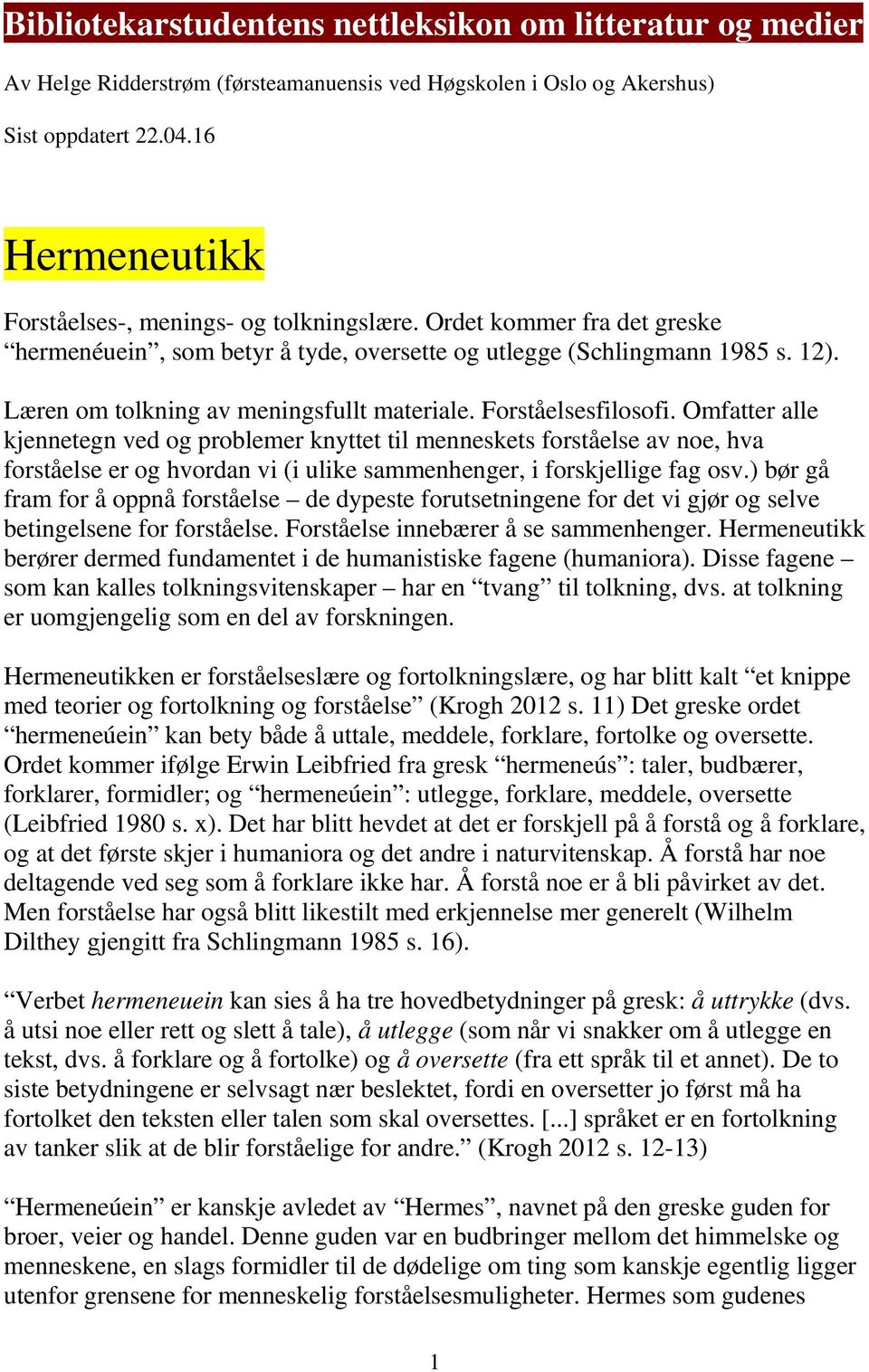 Læren om tolkning av meningsfullt materiale. Forståelsesfilosofi.