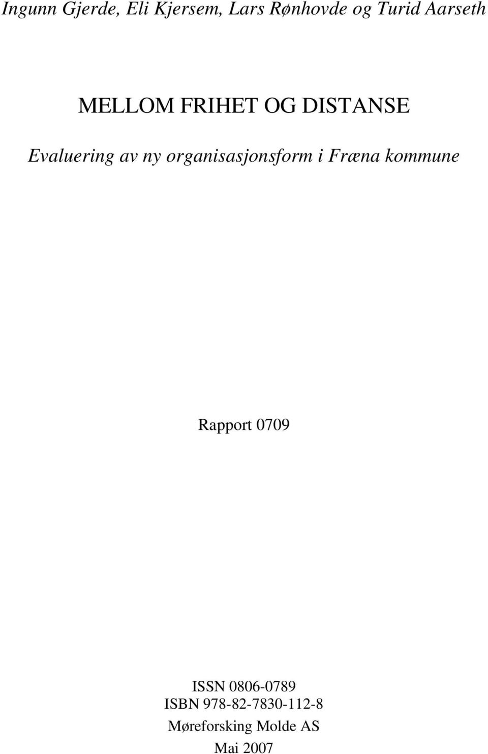 organisasjonsform i Fræna kommune Rapport 0709 ISSN