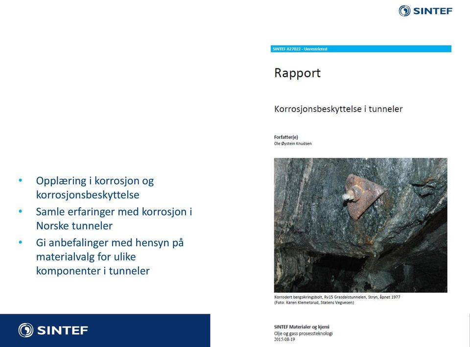 korrosjon i Norske tunneler Gi anbefalinger