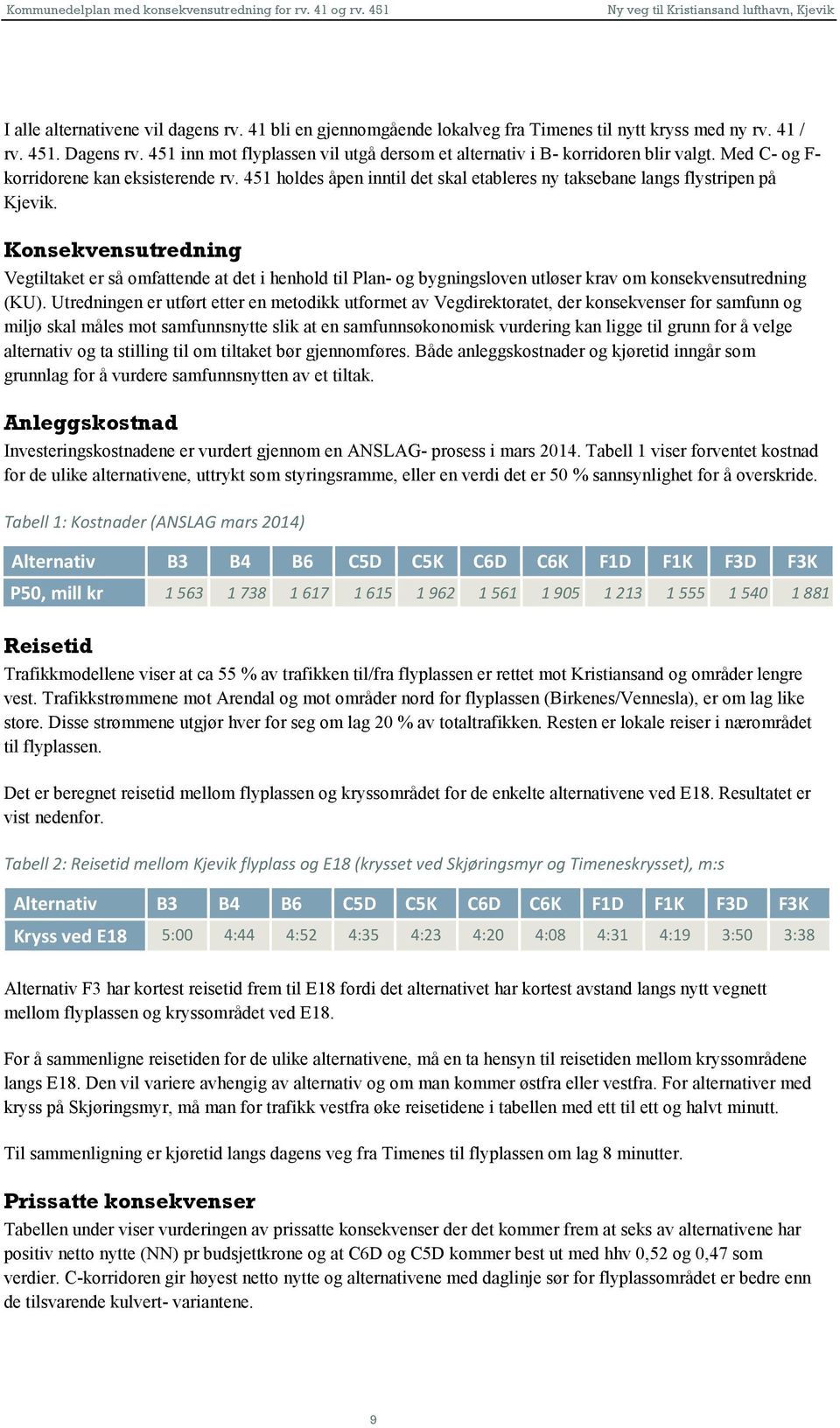 451 holdes åpen inntil det skal etableres ny taksebane langs flystripen på Kjevik.