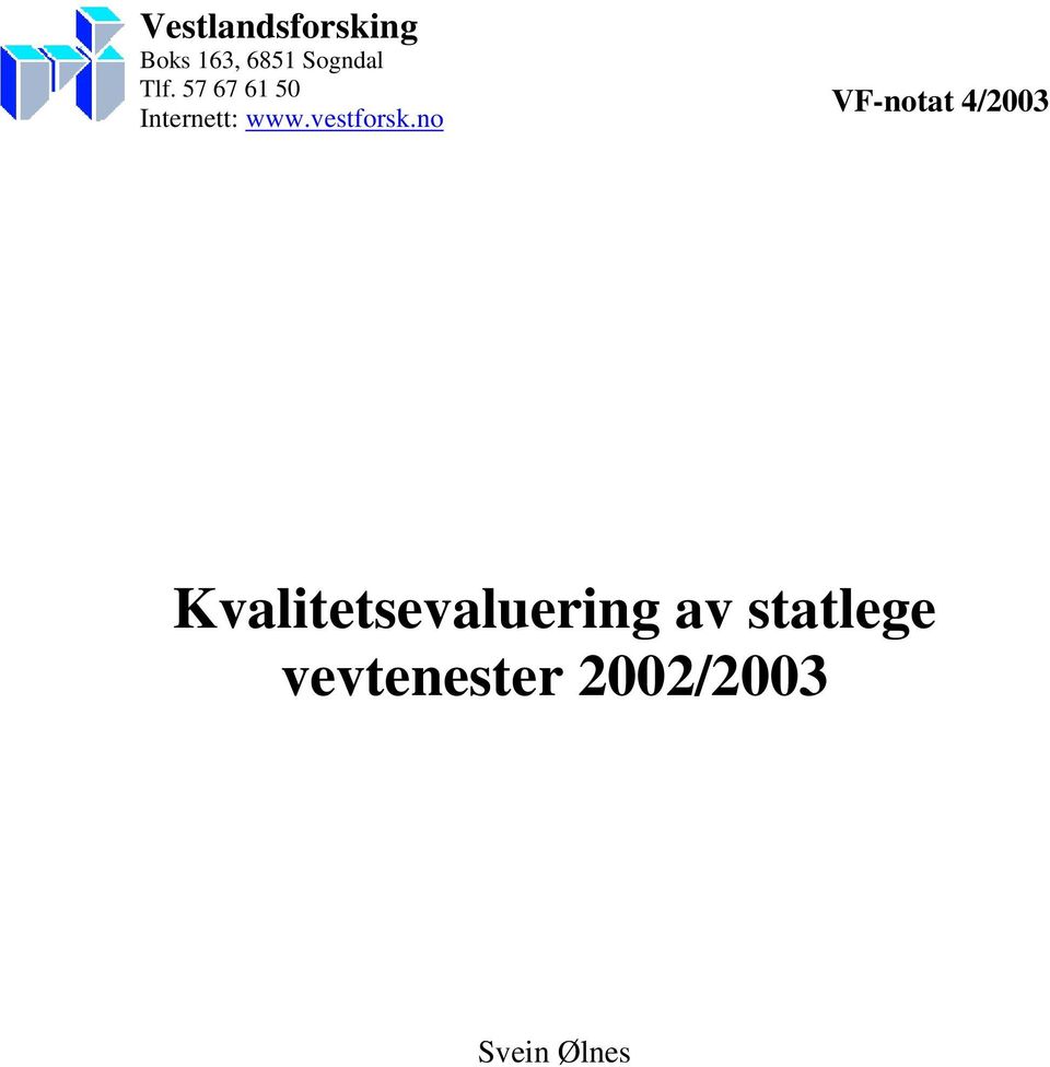 no VF-notat 4/2003 Kvalitetsevaluering av