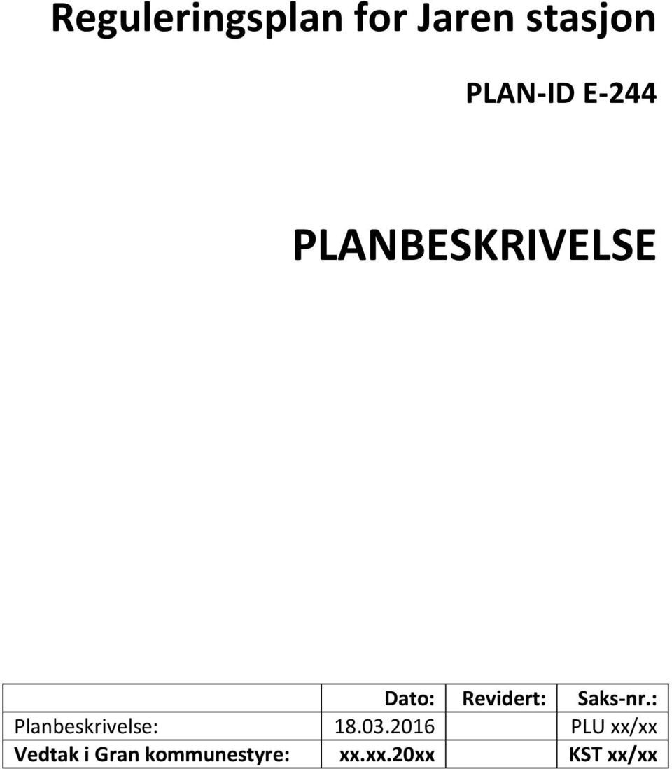 Saks-nr.: Planbeskrivelse: 18.03.