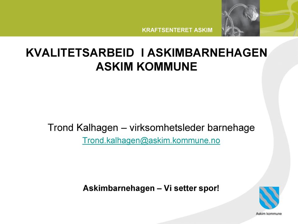 virksomhetsleder barnehage Trond.