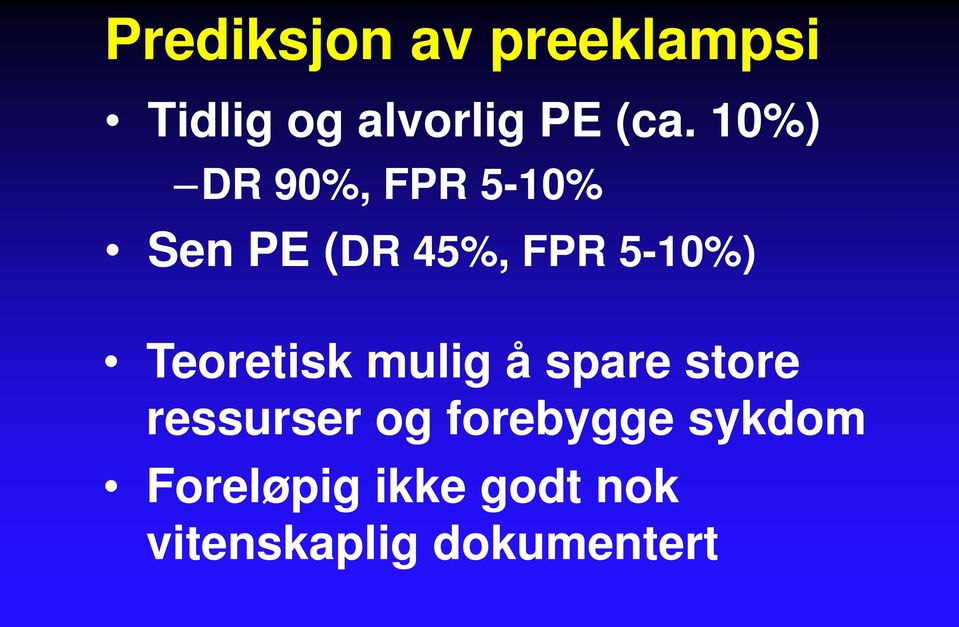 Teoretisk mulig å spare store ressurser og forebygge