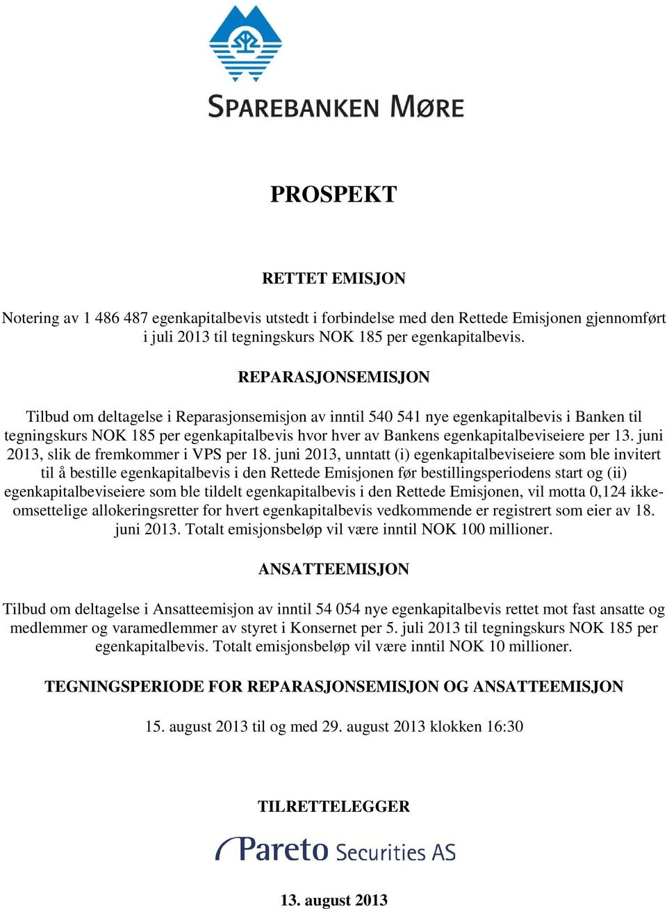 per 13. juni 2013, slik de fremkommer i VPS per 18.