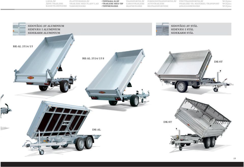 BILTRANSPORTERE VÄXTTRANSPORTSLÄP TRAILERE TIL MATERIEL TRANSPORT ANLEGGSHENGERE SIDOVÄGG AV ALUMINIUM SIDEVÆG