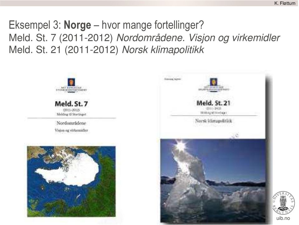 7 (2011-2012) Nordområdene.