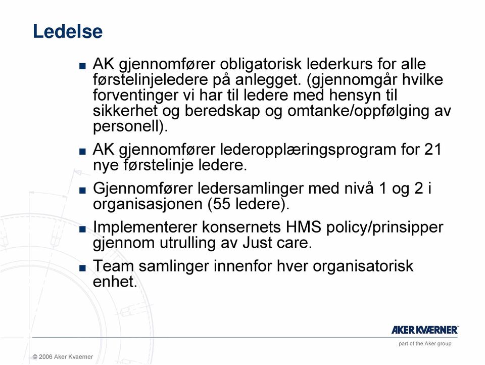 personell). AK gjennomfører lederopplæringsprogram for 21 nye førstelinje ledere.