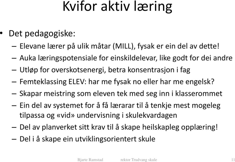 fysak no eller har me engelsk?