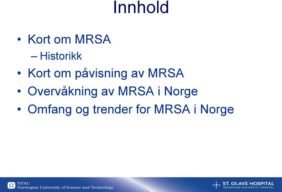 av MRSA Overvåkning av MRSA i