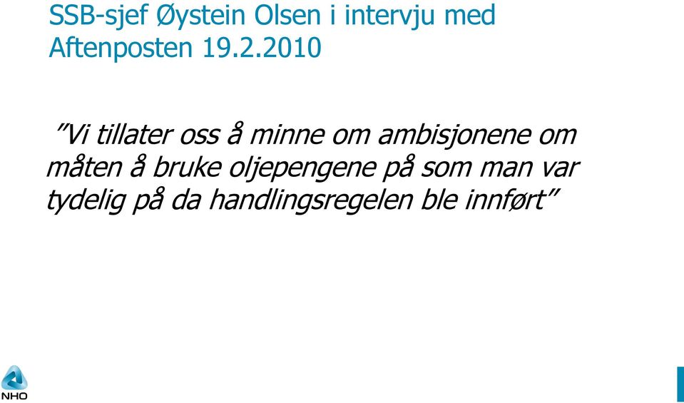 2010 Vi tillater oss å minne om ambisjonene om