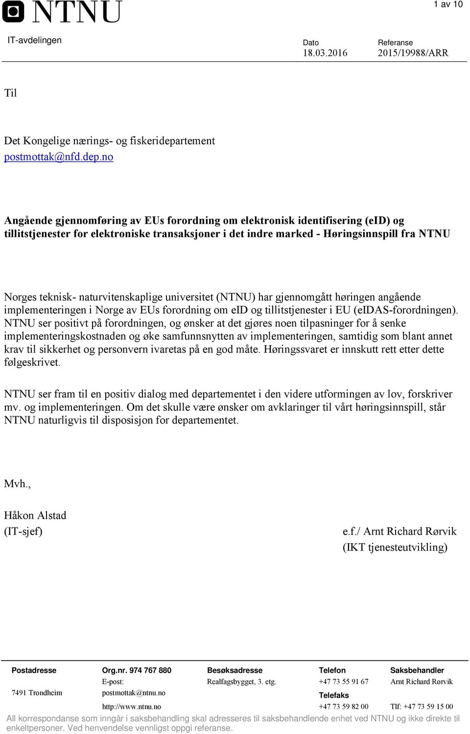 no Angående gjennomføring av EUs forordning om elektronisk identifisering (eid) og tillitstjenester for elektroniske transaksjoner i det indre marked - Høringsinnspill fra NTNU Norges teknisk-