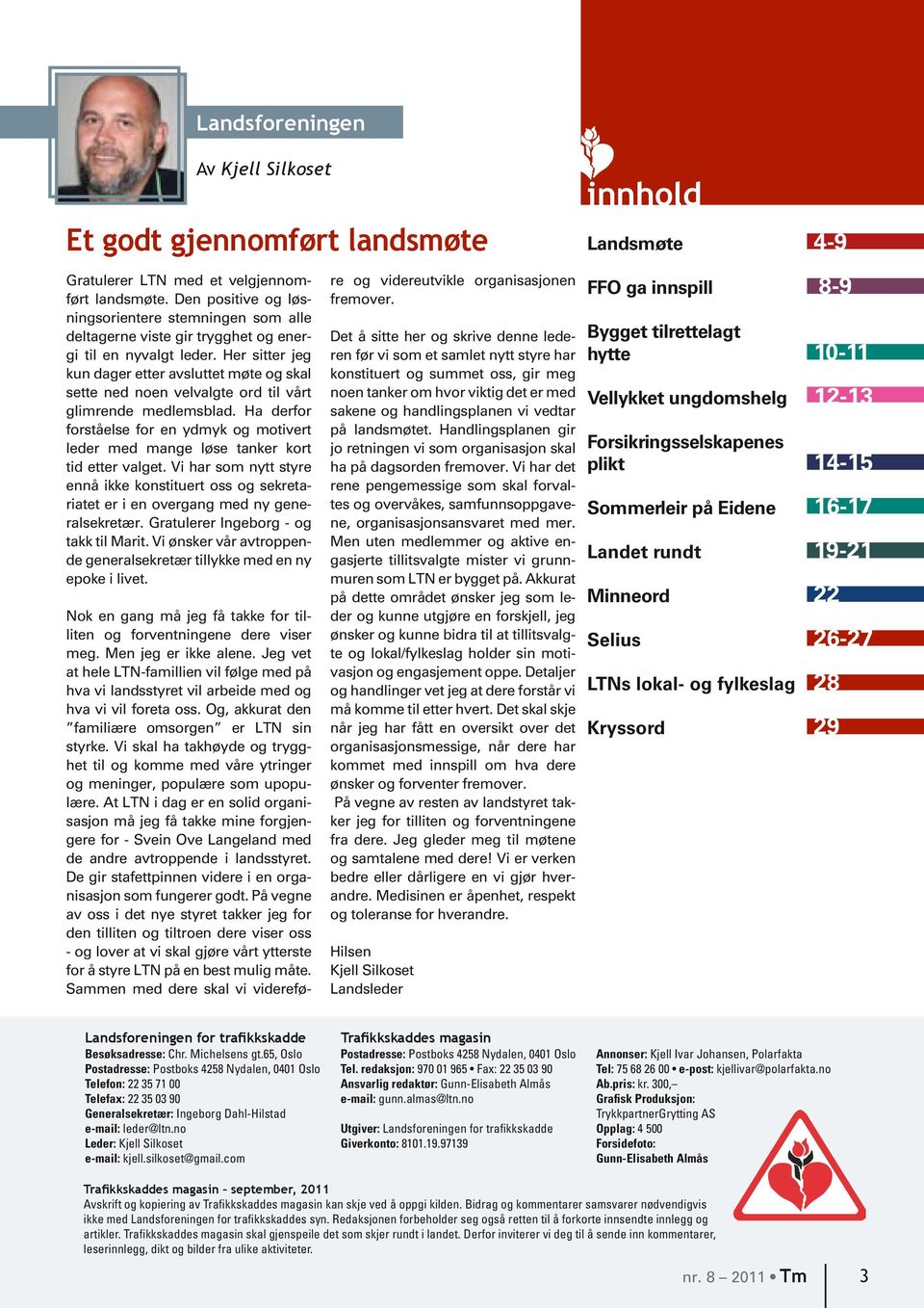 Her sitter jeg kun dager etter avsluttet møte og skal sette ned noen velvalgte ord til vårt glimrende medlemsblad.