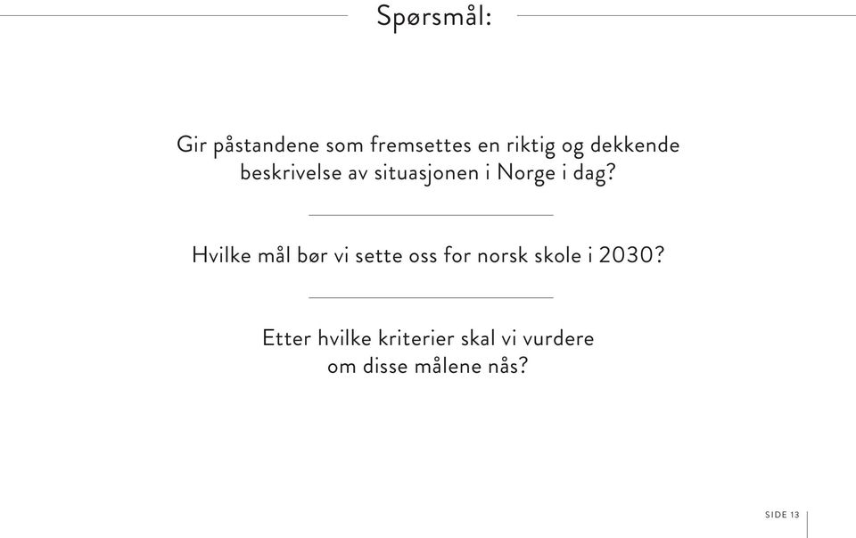 Hvilke mål bør vi sette oss for norsk skole i 2030?