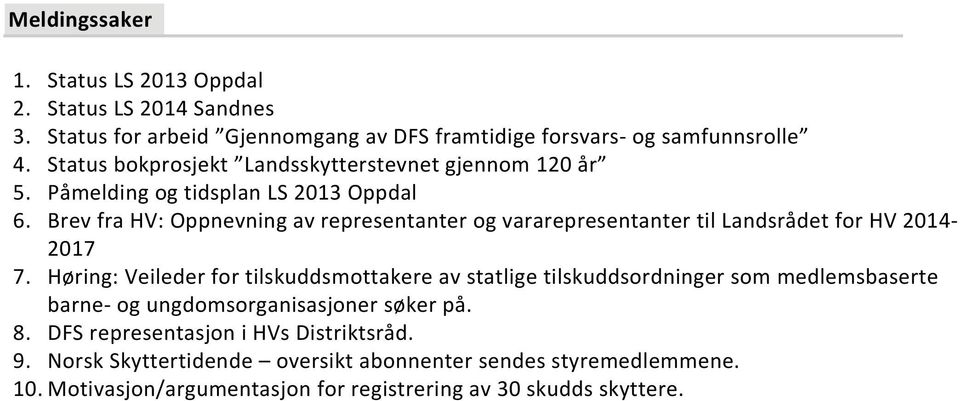 Brev fra HV: Oppnevning av representanter og vararepresentanter til Landsrådet for HV 2014 2017 7.