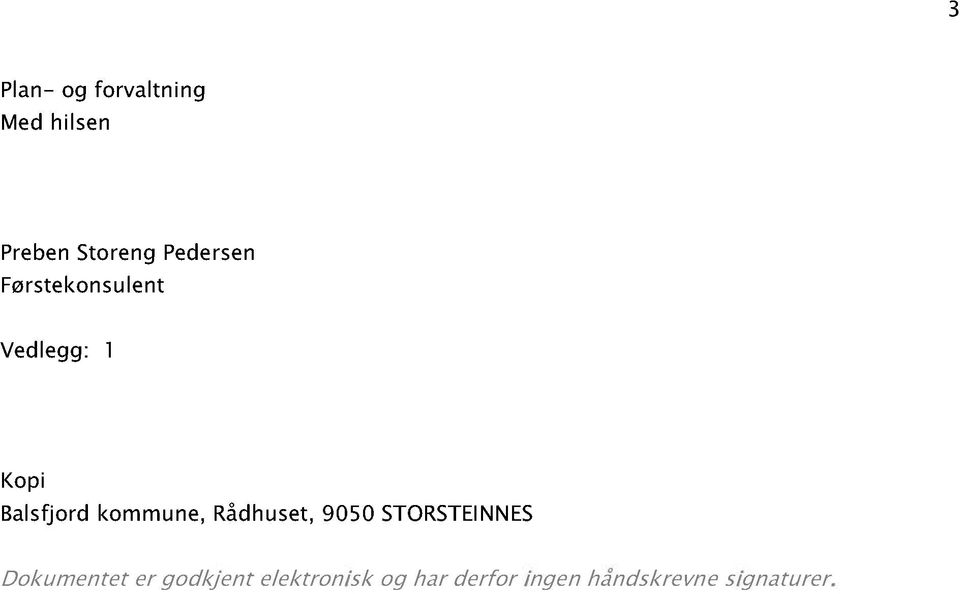 kommune, Rådhuset, 9050 STORSTEINNES Dokumentet er
