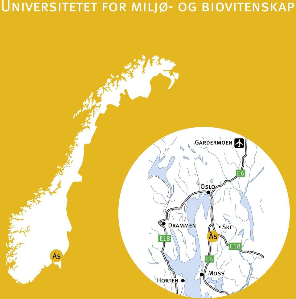 E6 Ås E18 Drammen Ås E6 Ski