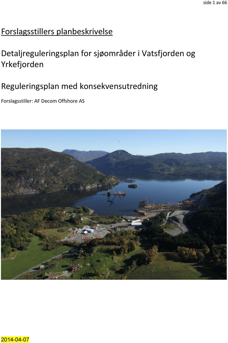 Vatsfjorden og Yrkefjorden Reguleringsplan med