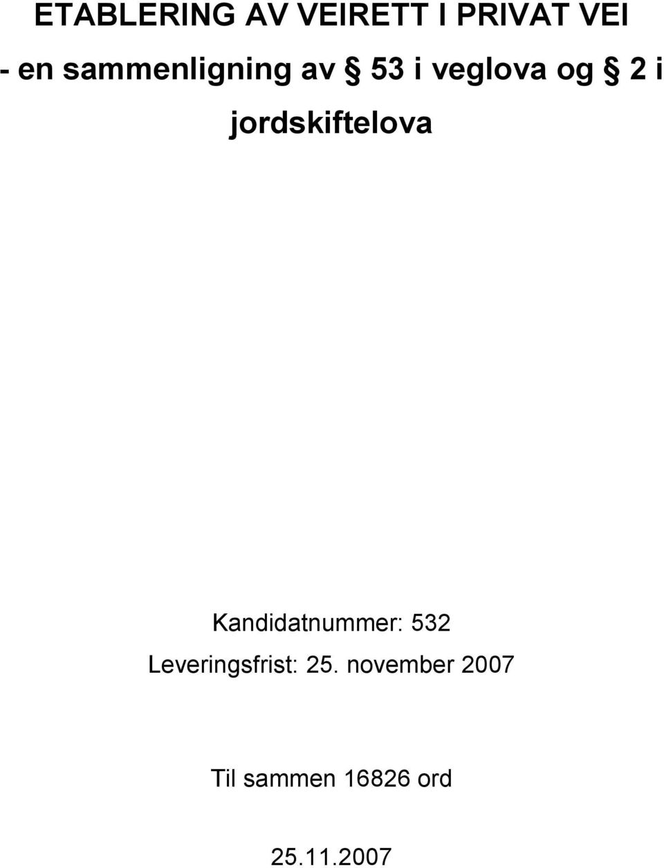 jordskiftelova Kandidatnummer: 532