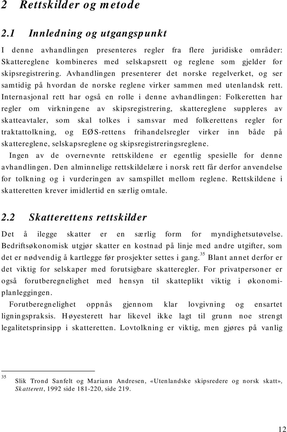 Avhandlingen presenterer det norske regelverket, og ser samtidig på hvordan de norske reglene virker sammen med utenlandsk rett.