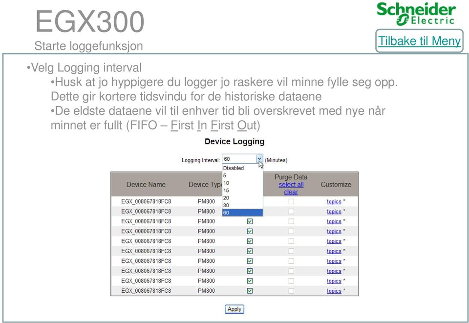 Dette gir kortere tidsvindu for de historiske dataene De eldste