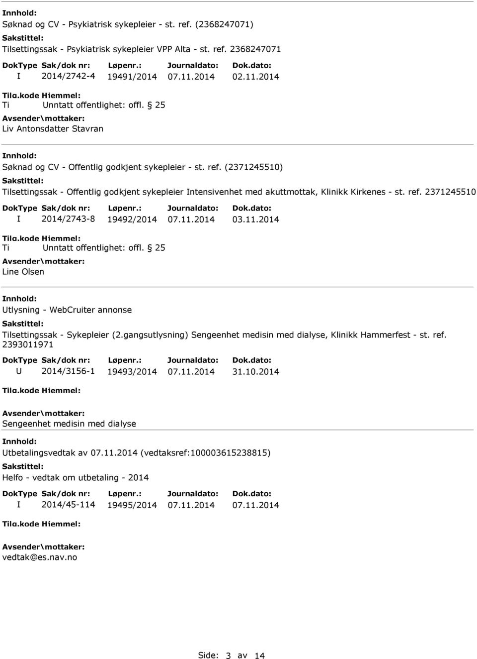 gangsutlysning) Sengeenhet medisin med dialyse, Klinikk Hammerfest - st. ref. 2393011971 2014/3156-1 19493/2014 31.10.