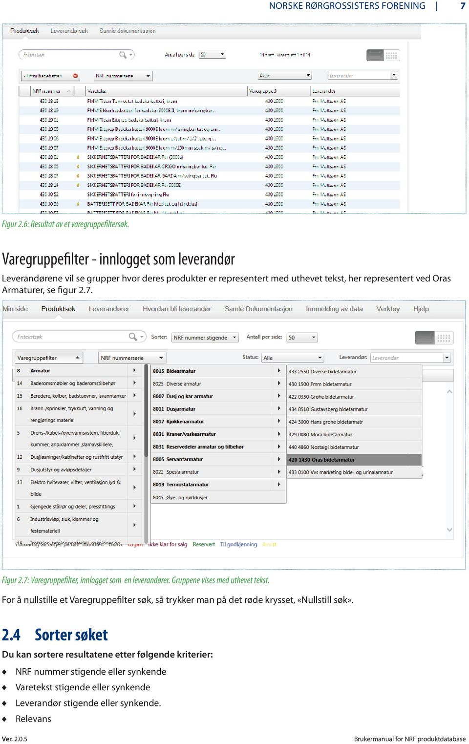 figur 2.7. Figur 2.7: Varegruppefilter, innlogget som en leverandører. Gruppene vises med uthevet tekst.