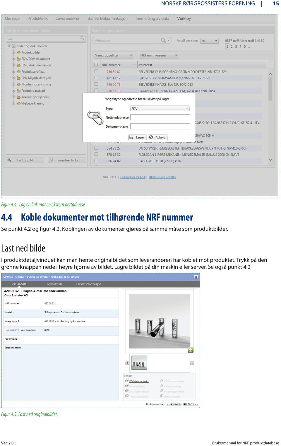 Last ned bilde I produktdetaljvinduet kan man hente originalbildet som leverandøren har koblet mot produktet.