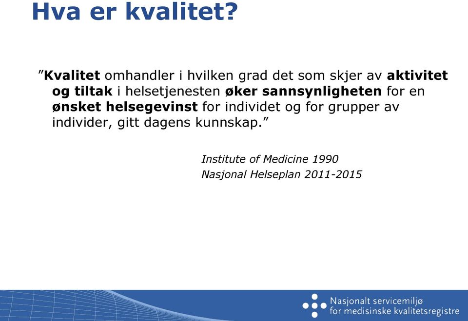 tiltak i helsetjenesten øker sannsynligheten for en ønsket