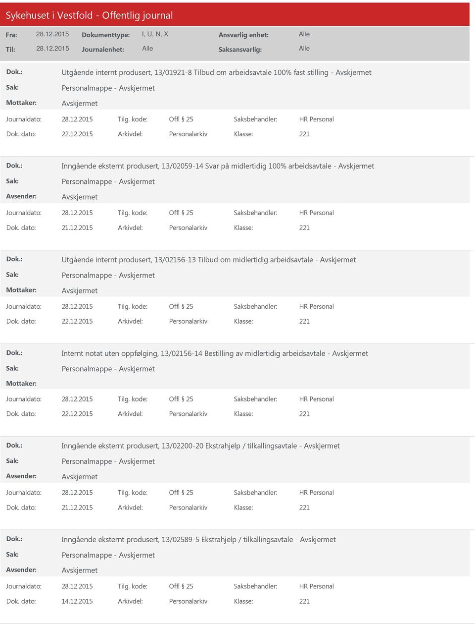 2015 Arkivdel: Personalarkiv tgående internt produsert, 13/02156-13 Tilbud om midlertidig arbeidsavtale - Personalmappe - Dok. dato: 22.12.