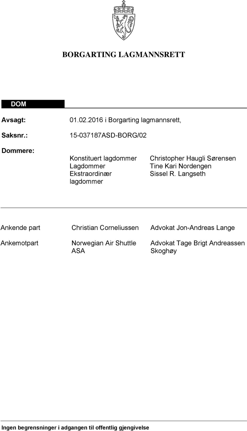 lagdommer Christopher Haugli Sørensen Tine Kari Nordengen Sissel R.