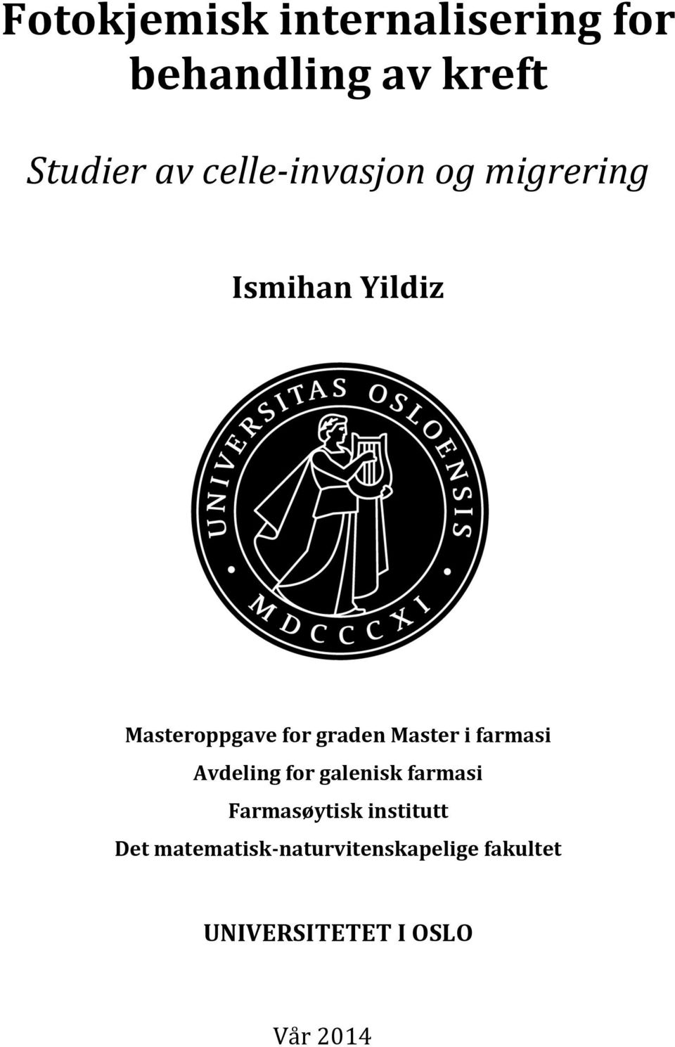 Master i farmasi Avdeling for galenisk farmasi Farmasøytisk