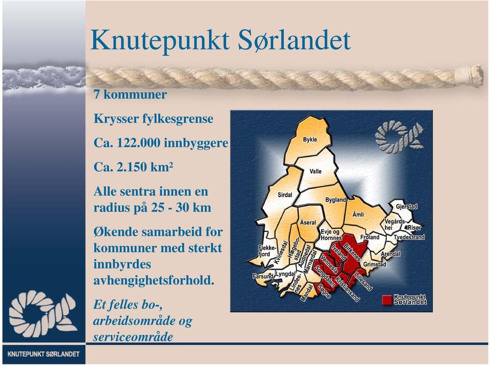 150 km² Alle sentra innen en radius på 25-30 km Økende