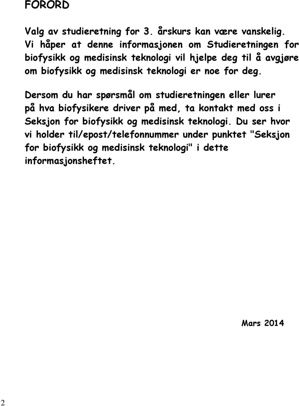 medisinsk teknologi er noe for deg.