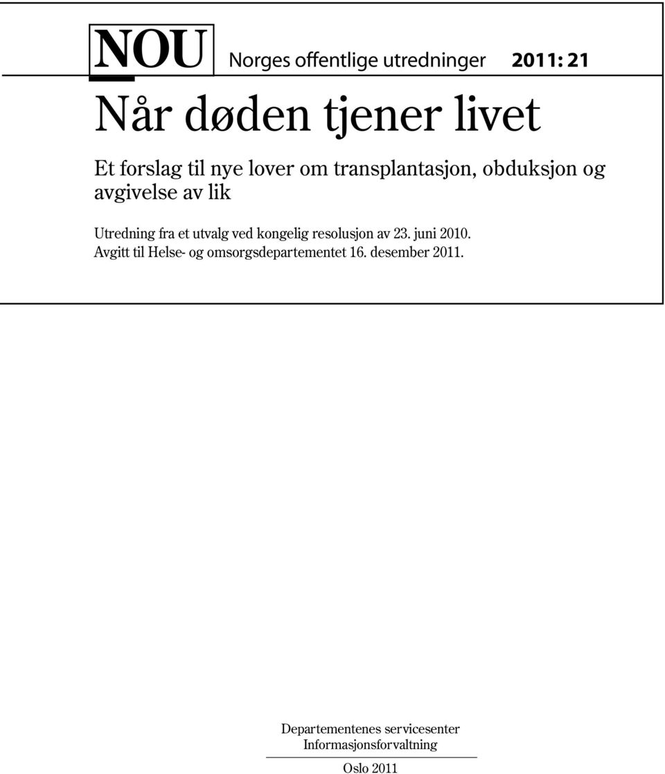 utvalg ved kongelig resolusjon av 23. juni 2010.