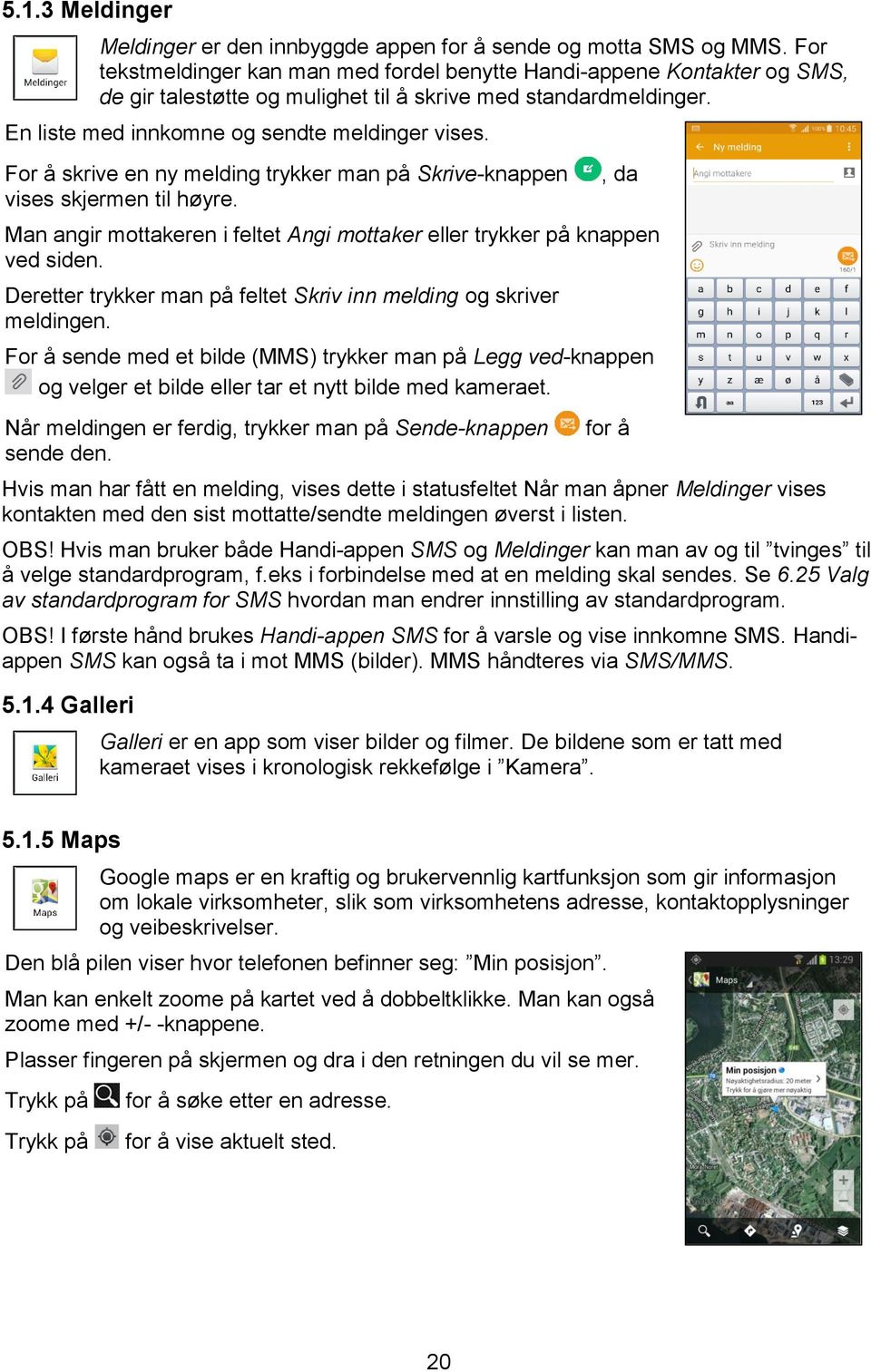 For å skrive en ny melding trykker man på Skrive-knappen vises skjermen til høyre., da Man angir mottakeren i feltet Angi mottaker eller trykker på knappen ved siden.