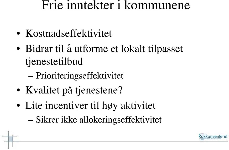 Prioriteringseffektivitet Kvalitet på tjenestene?