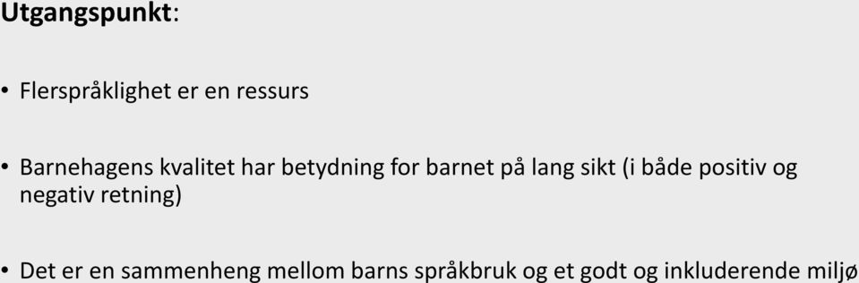 sikt (i både positiv og negativ retning) Det er en