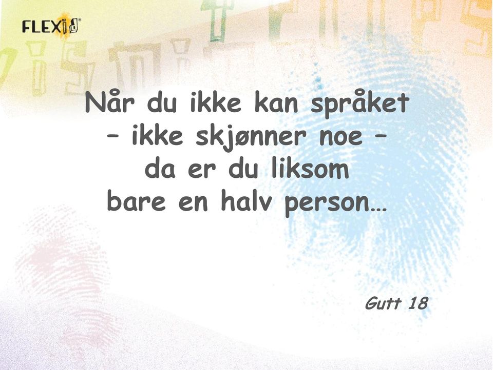 noe da er du liksom