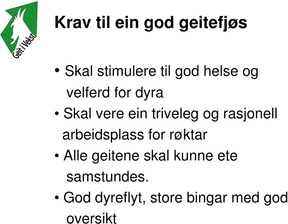 rasjonell arbeidsplass for røktar Alle geitene skal