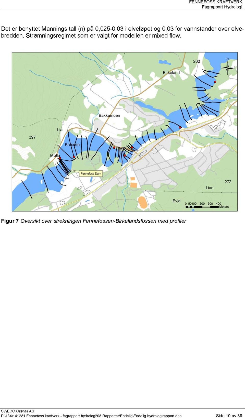 Figur 7 Oversikt over strekningen Fennefossen-Birkelandsfossen med profiler P:\134\141281