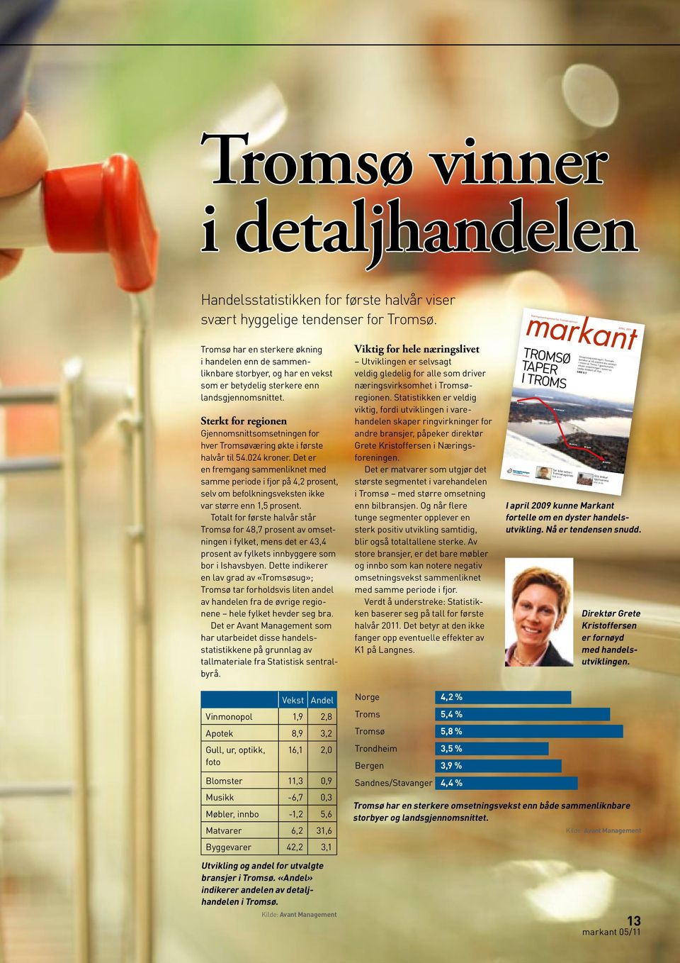 Sterkt for regionen Gjennomsnittsomsetningen for hver Tromsøværing økte i første halvår til 54.024 kroner.